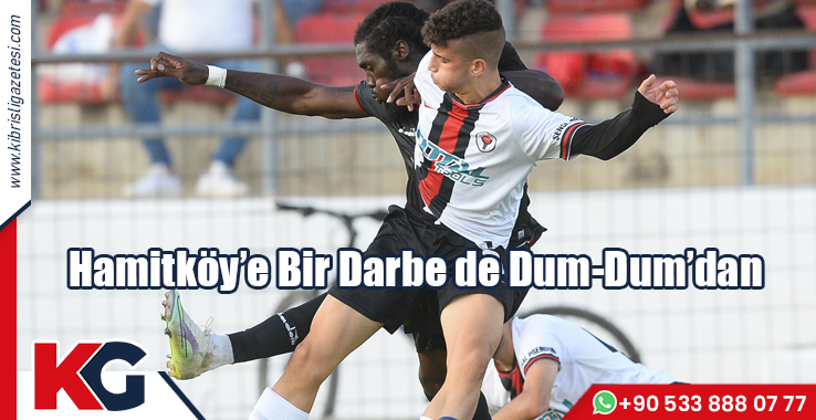 Hamitköy’e Bir Darbe de Dum-Dum’dan