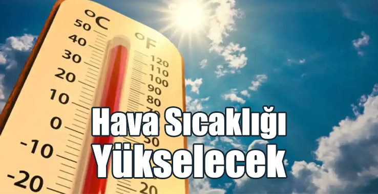 Hava Sıcaklığı Yükselecek