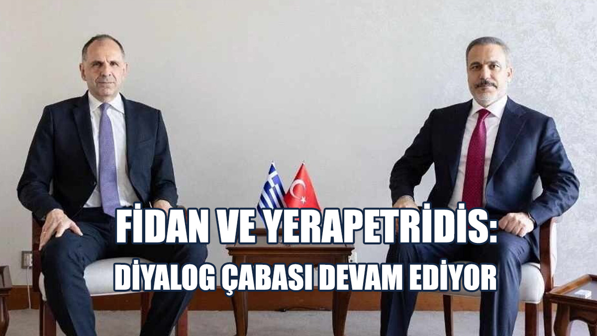 Fidan Ve Yerapetridis, Görüşmeyi Yüz Yüze Değerlendirdi