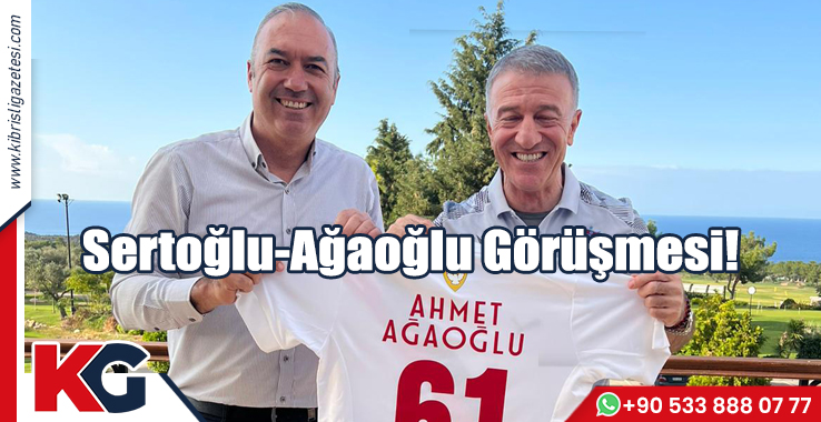 Sertoğlu-Ağaoğlu Görüşmesi!