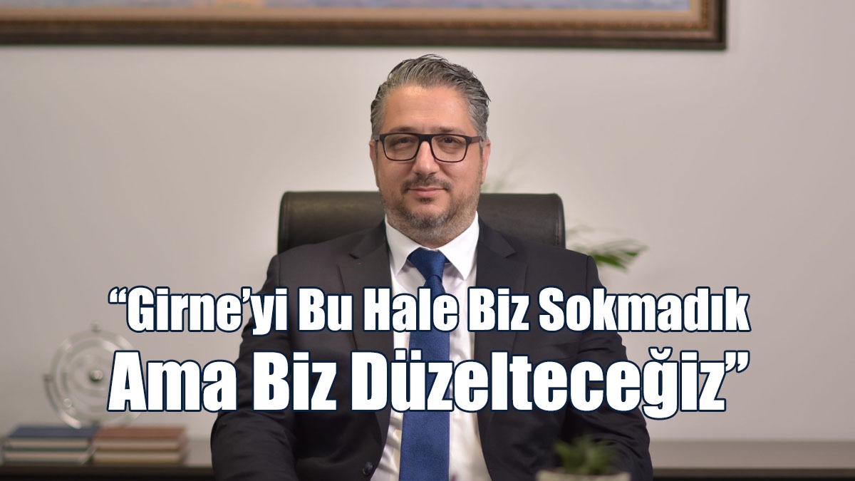 Şenkul: Girne’yi Bu Hale Biz Sokmadık Ama Biz Düzelteceğiz