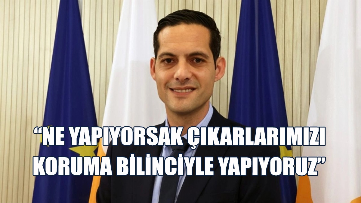 "Hükümetimizin Hedefi Cumhuriyeti’nin Çıkarlarını Korumaktır"