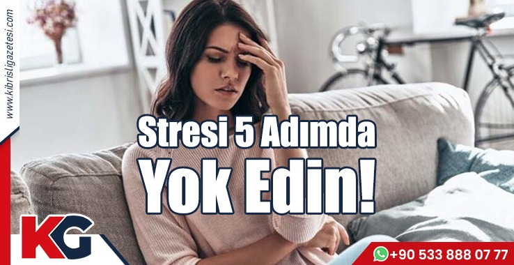 Stresi 5 Adımda Yok Edin!