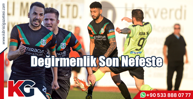Değirmenlik Son Nefeste