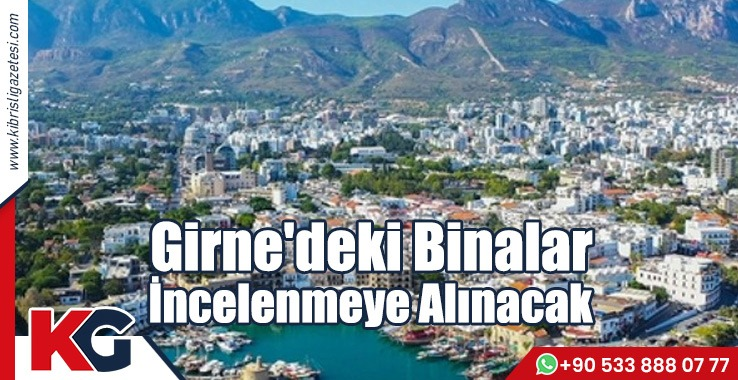 Girne'deki Binalar İncelenmeye Alınacak