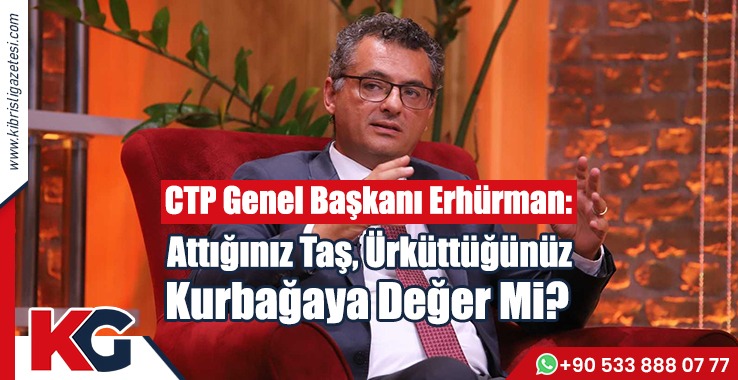 Erhürman: Attığınız Taş, Ürküttüğünüz Kurbağaya Değer mi?