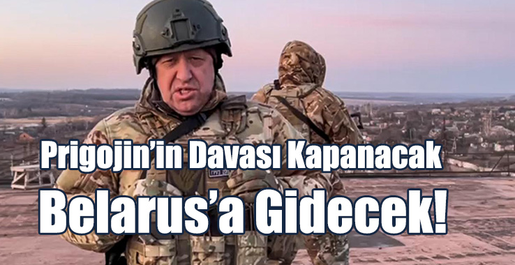 Kremlin: Prigojin’nin Davası Kapanacak, Belarus’a Gidecek