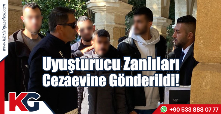 Uyuşturucu Zanlıları Cezaevine Gönderildi!