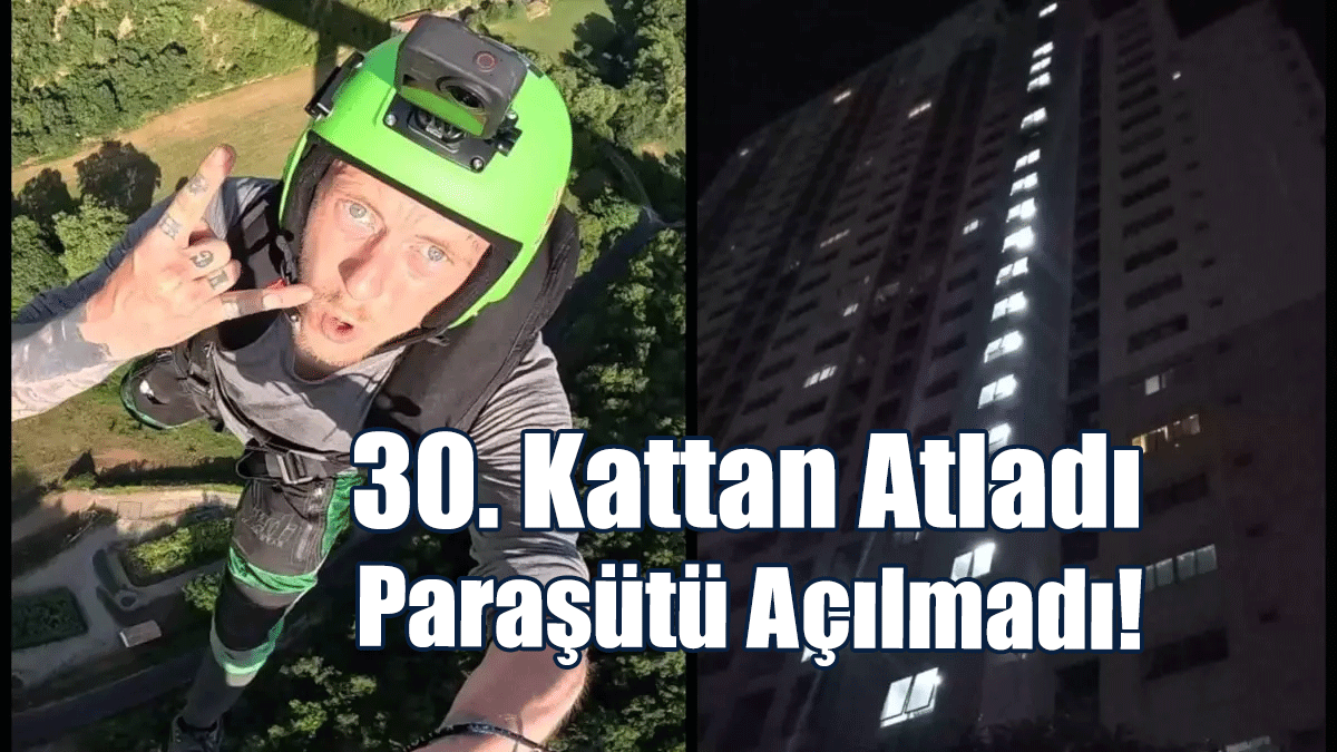 Feci Ölüm! 30'uncu Kattan Atladı, Paraşüt Açılmadı
