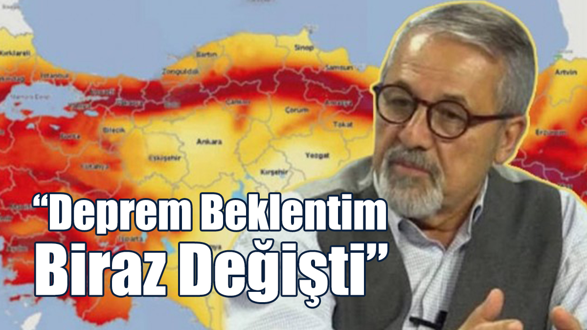 “Deprem Beklentim Biraz Değişti”