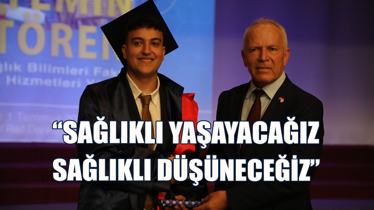 Töre, DAÜ Sağlık Bilimleri Fakültesi Yemin Töreni'ne Katıldı