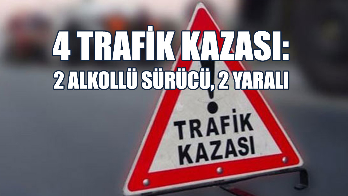 Ülke Genelinde 4 Trafik Kazası...
