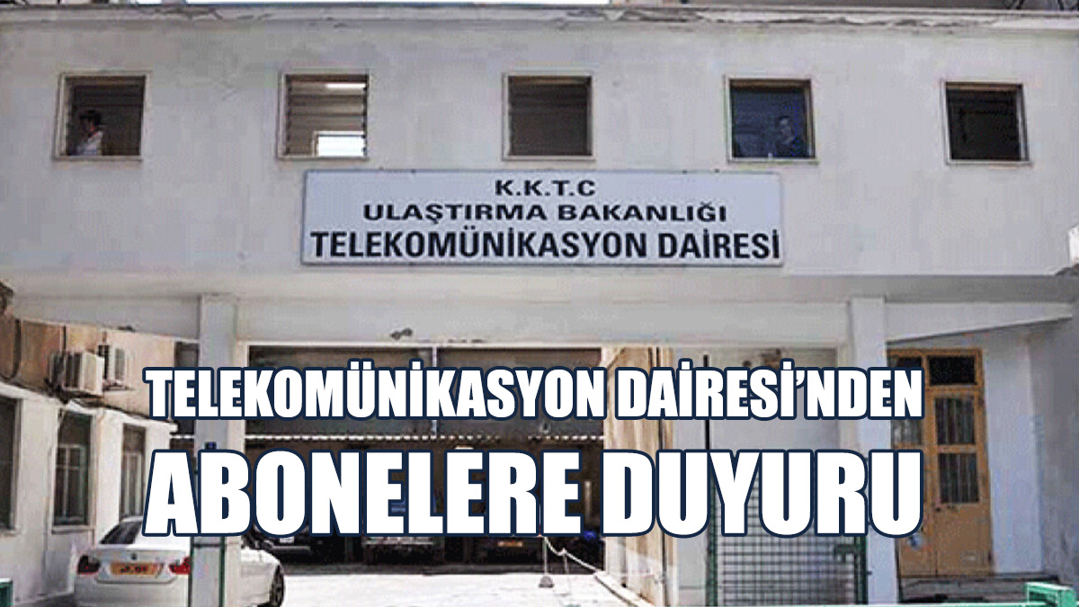 Telekomünikasyon Dairesi’nden Borcu Olan Abonelere Duyuru