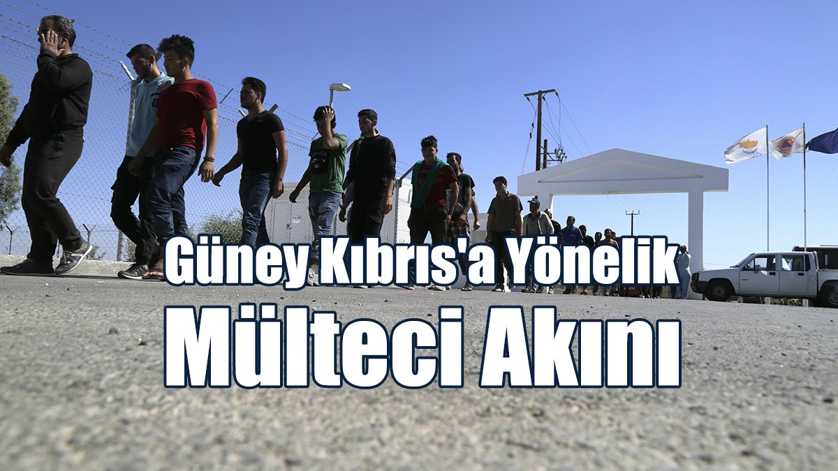 Güney Kıbrıs'a Yönelik Mülteci Akını