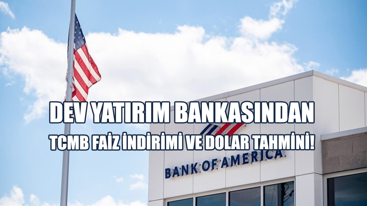 Dev Yatırım Bankasından TCMB Faiz İndirimi Ve Dolar Tahmini!