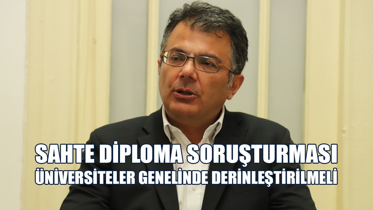 Akansoy: Sahte Diploma Soruşturması Üniversiteler Genelinde Derinleştirilmeli