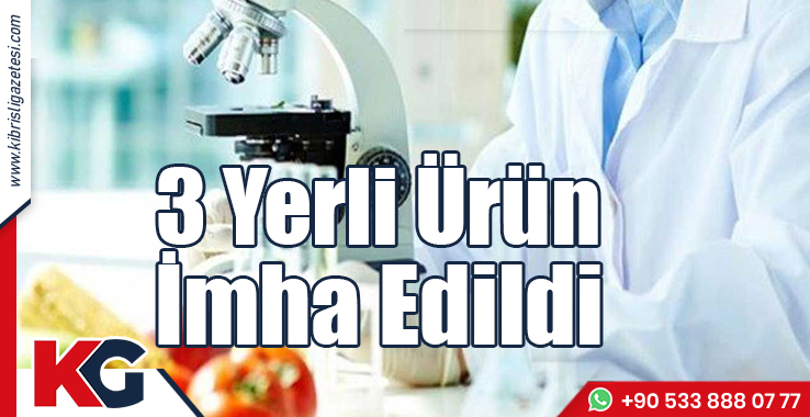 Üç Yerli Ürün İmha Edildi