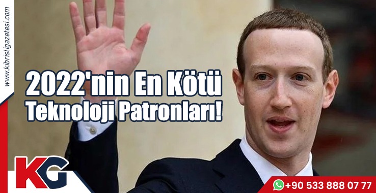 2022'nin En Kötü Teknoloji Patronları!