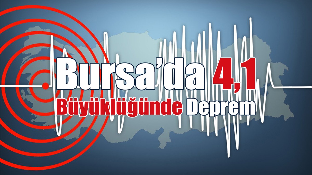 Bursa'da 4,1 Büyüklüğünde Deprem
