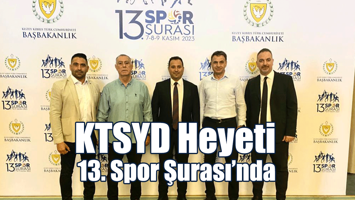 KTSYD Heyeti 13. Spor Şurası’nda