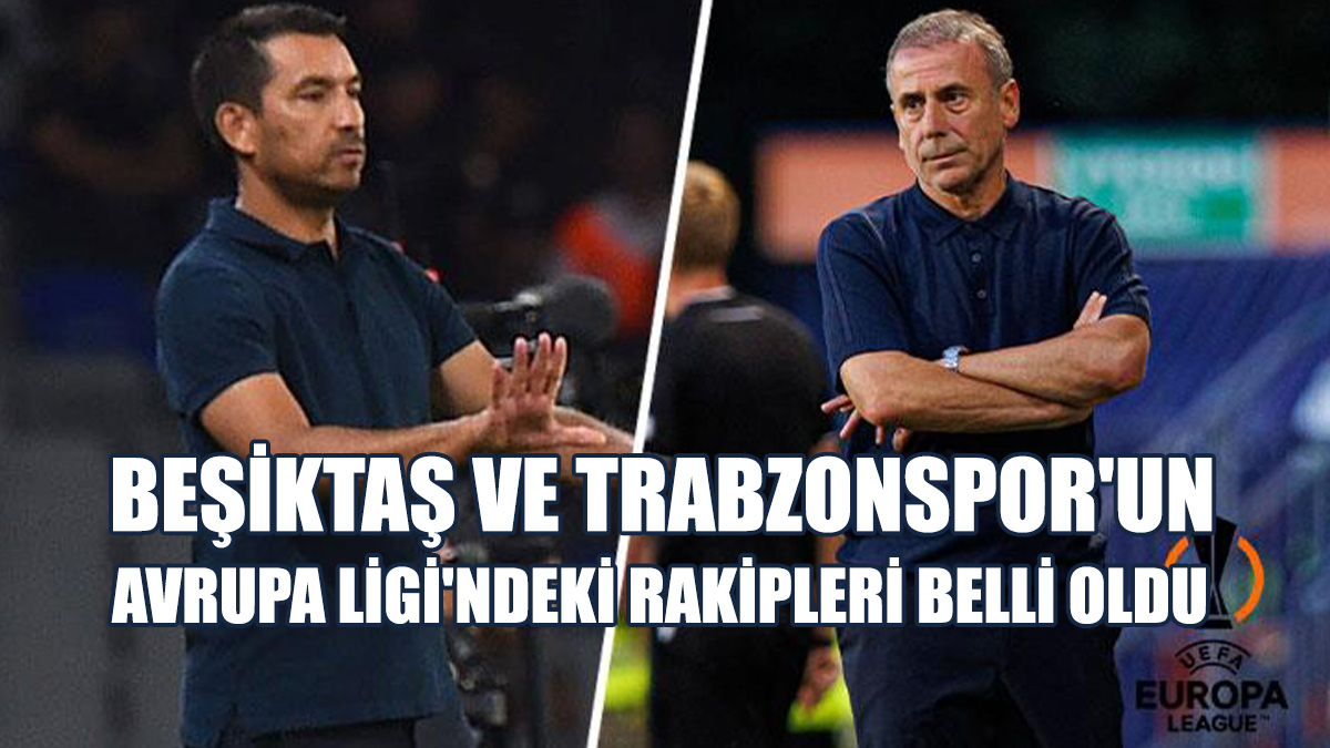Beşiktaş Ve Trabzonspor'un Rakipleri Belli Oldu