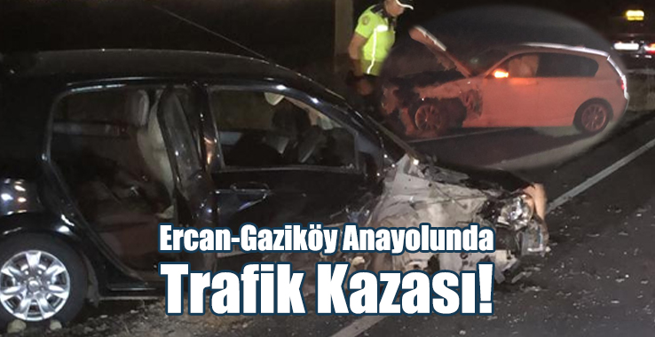 Ercan-Gaziköy Anayolunda Trafik Kazası!