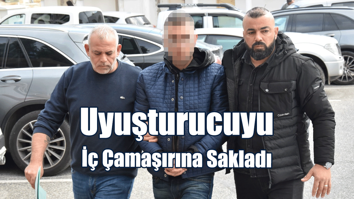 Uyuşturucuyu İç Çamaşırına Sakladı