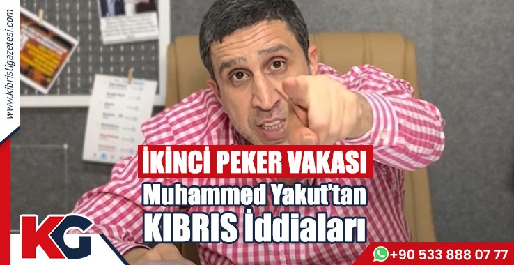 Muhammed Yakut’tan Kıbrıs İddiaları