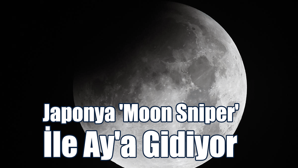 Japonya 'Moon Sniper' İle Ay'a Gidiyor