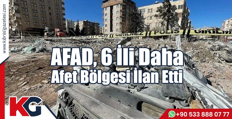 AFAD 6 İli Daha Afet Bölgesi İlan Etti