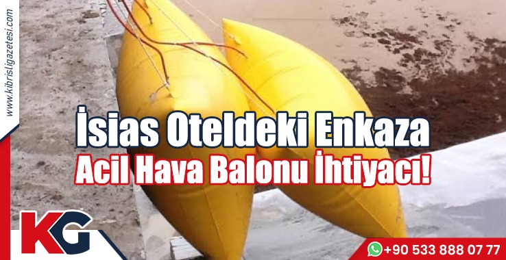 İsias Oteldeki Enkaza Acil Hava Balonu İhtiyacı!