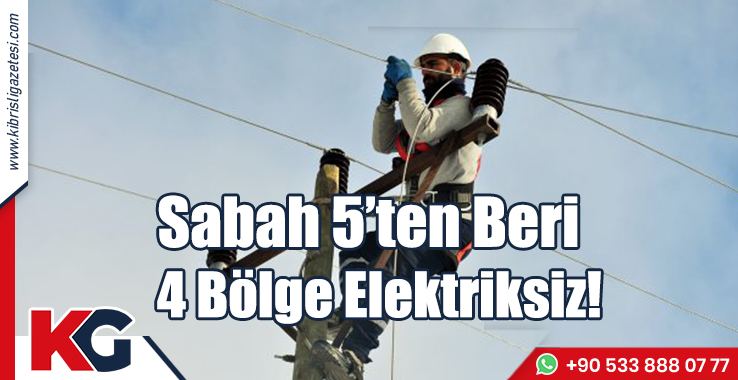 Sabah 5’ten Beri 4 Bölge Elektriksiz!