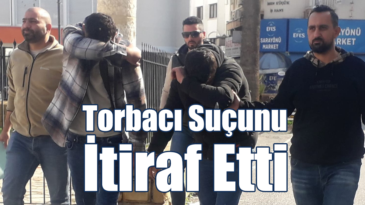 Torbacı Suçunu İtiraf Etti!