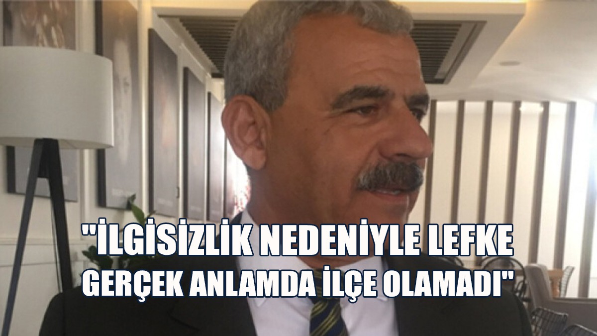 Oktay: Lefke’ye Karşı Duyarsız Davranılıyor