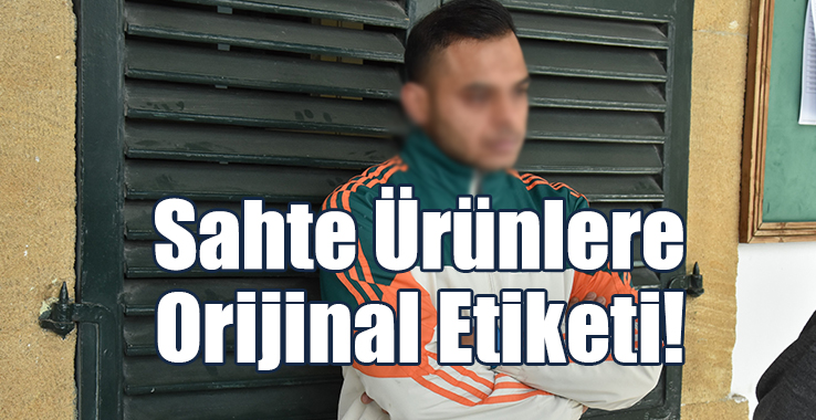 Sahte Ürünlere Orijinal Etiketi: 2 Kişiyi Dolandırdı!