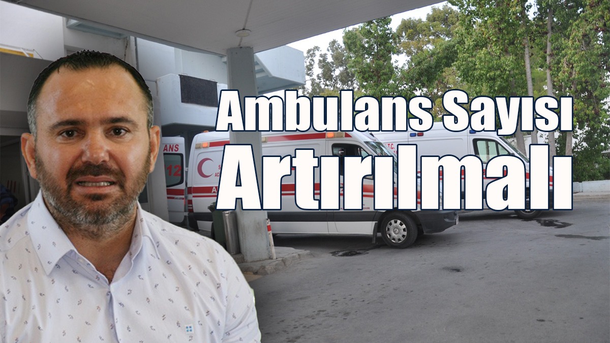 Bengihan: 112 Hızır Servisi'ne Acilen İstihdam Yapılmalı