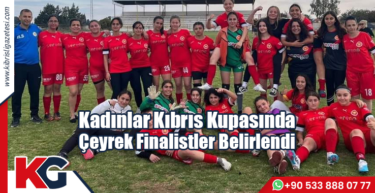 Kadınlar Kıbrıs Kupasında Çeyrek Finalistler Belirlendi