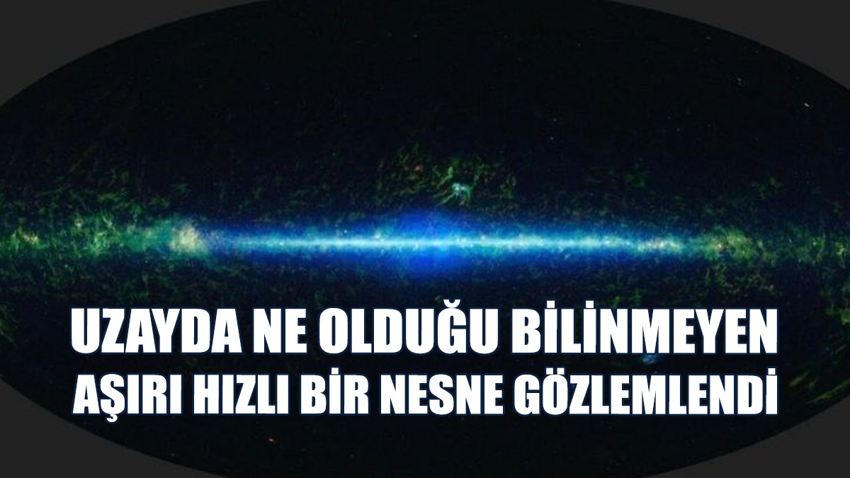 Uzayda Ne Olduğu Bilinmeyen Aşırı Hızlı Bir Nesne Gözlemlendi