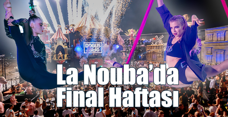 La Nouba'da Final Haftası