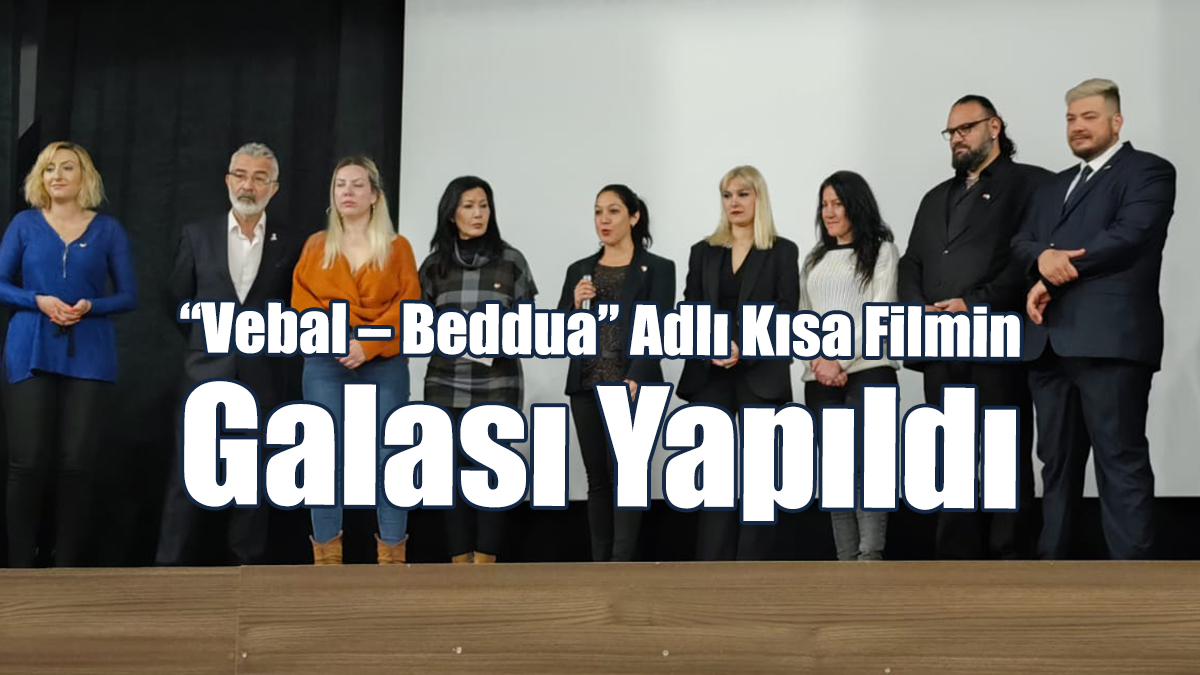 “Vebal – Beddua” Adlı Kısa Filmin Galası Yapıldı