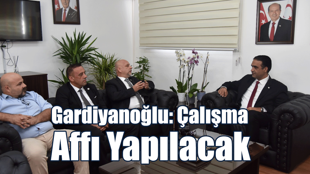 Gardiyanoğlu: Çalışma Affı Yapılacak
