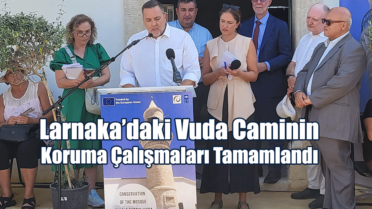 Larnaka’daki Vuda Caminin Koruma Çalışmaları Tamamlandı