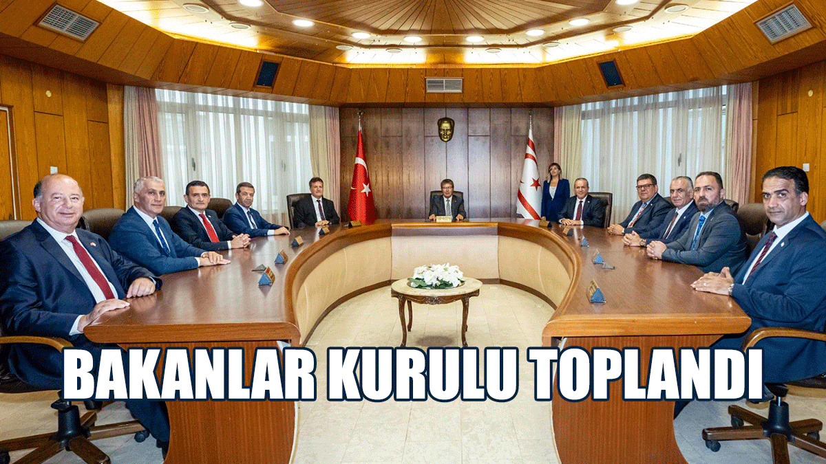 Bakanlar Kurulu Toplandı