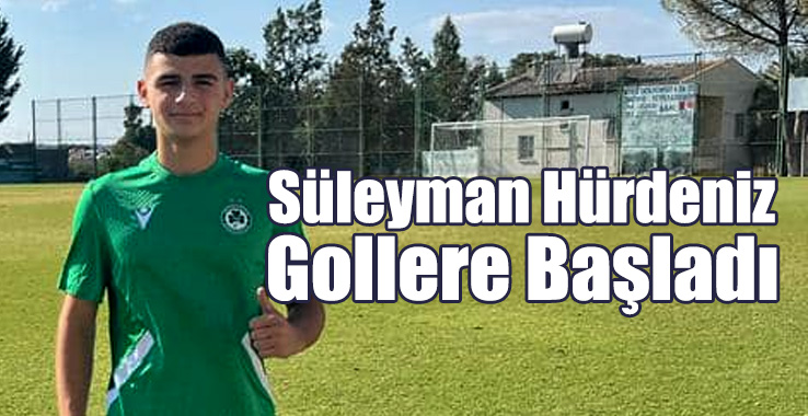 Süleyman Hürdeniz Gollere Başladı