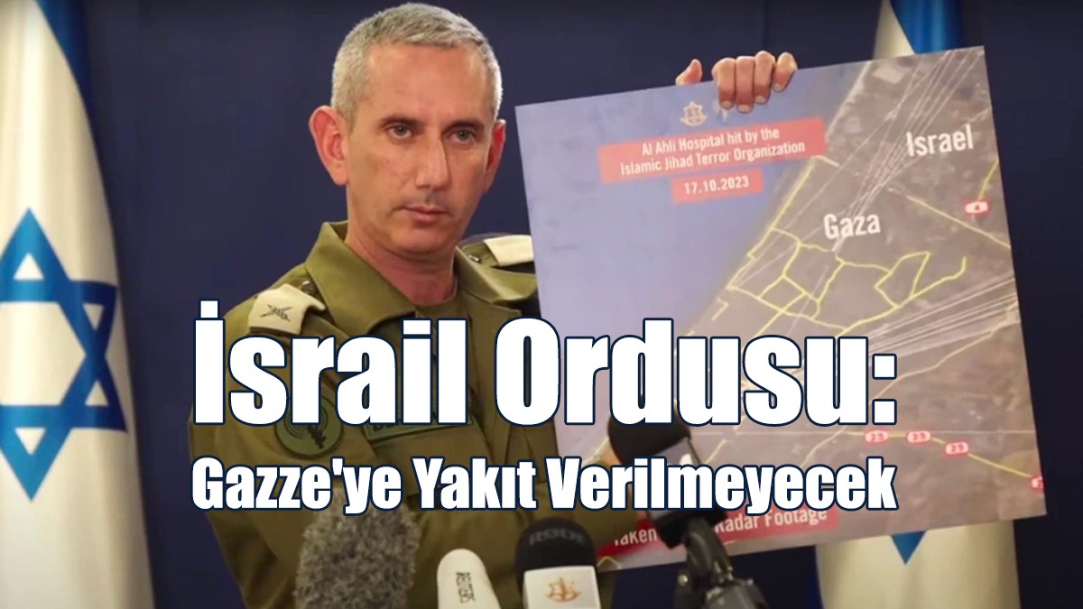 İsrail Ordusu: Gazze'ye Yakıt Verilmeyecek