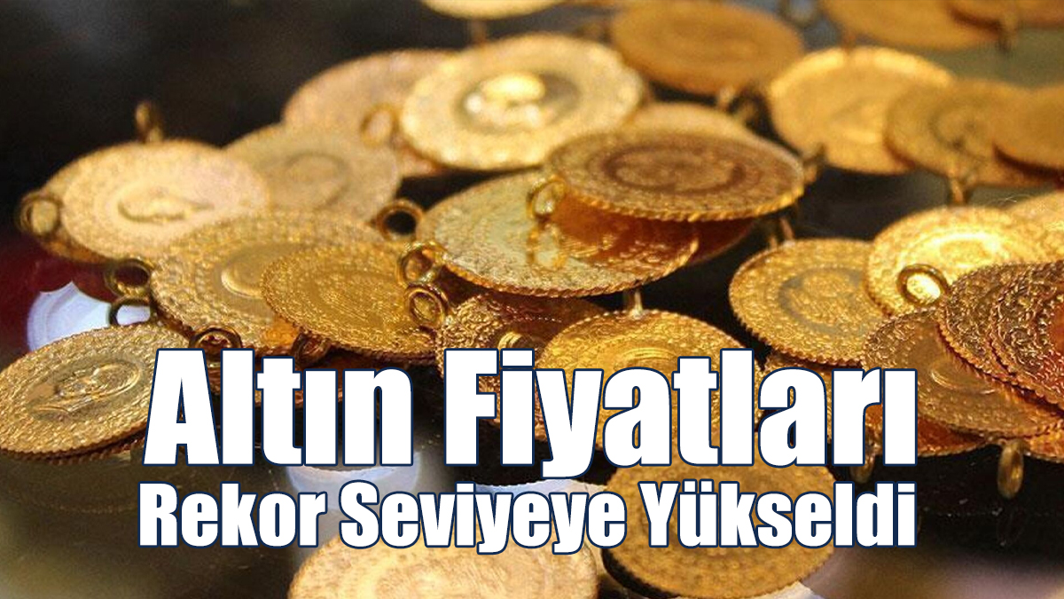 Altın Fiyatları Rekor Seviyeye Yükseldi