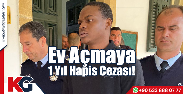 Ev Açmaya 1 Yıl Hapis Cezası!