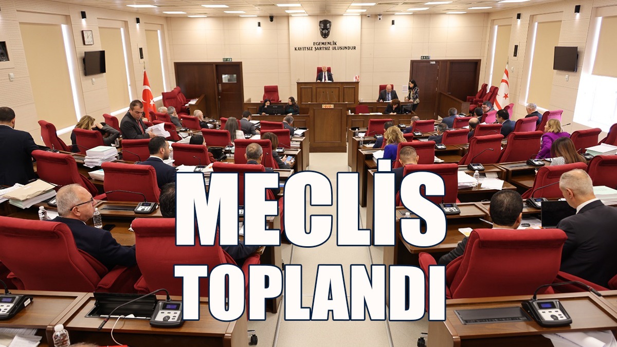 Meclis Genel Kurulu toplandı