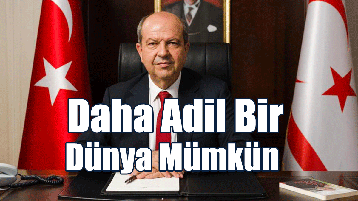 Tatar: Daha Adil Bir Dünya Mümkün