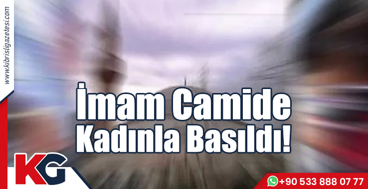 İmam Camide Kadınla Basıldı!